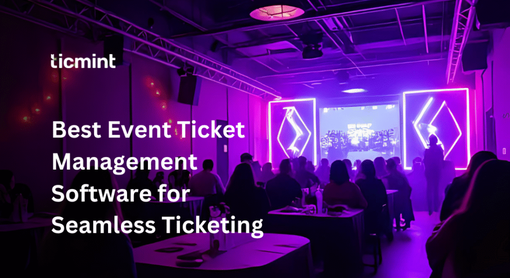 Event Ticket Management Software - Ticmint Event Ticket Management Software