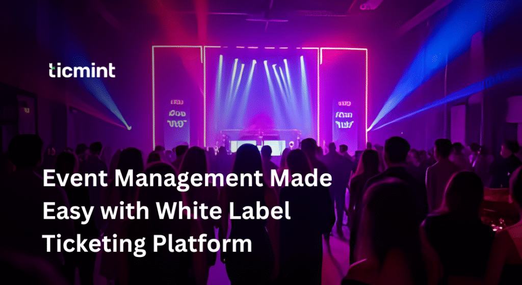 White Label Ticketing Platform - Ticmint White Label Ticketing Platform