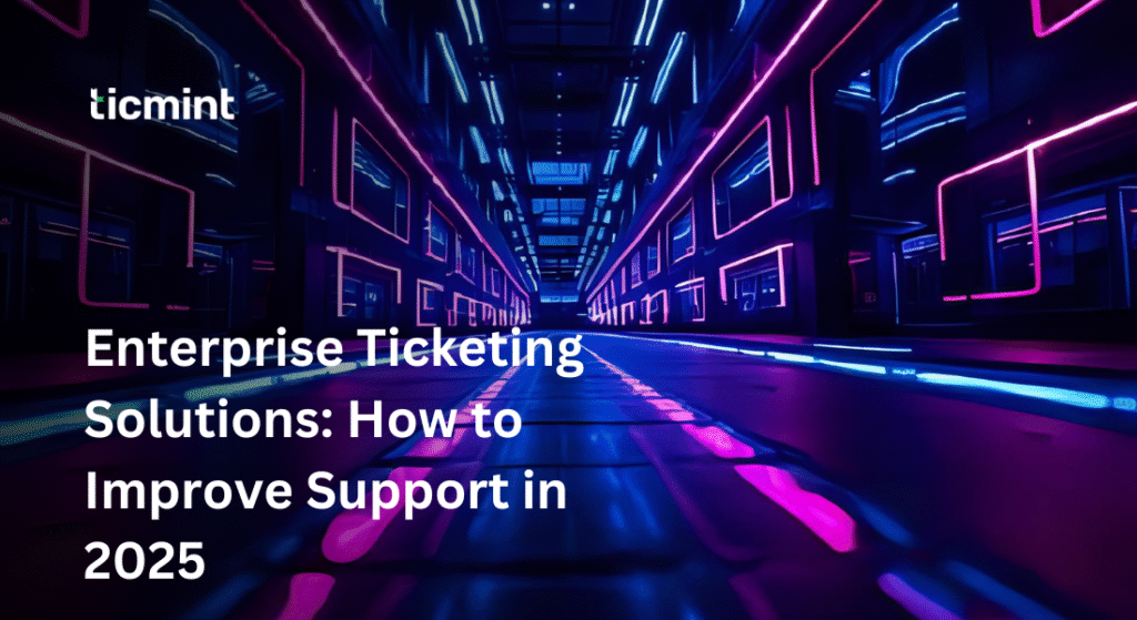 Enterprise Ticketing Solutions
