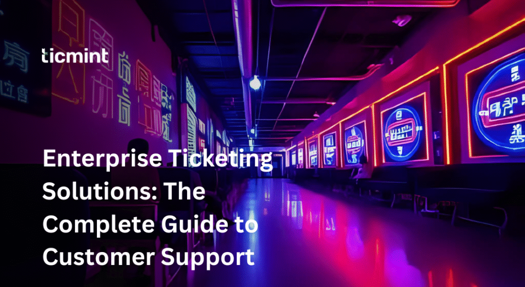 Enterprise Ticketing Solutions