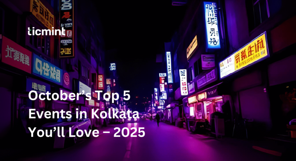 October - Kolkata Events - Ticmint October - Kolkata Events