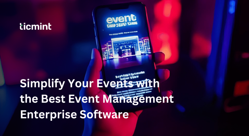 Event Management Enterprise Software - Ticmint  Event Management Enterprise Software