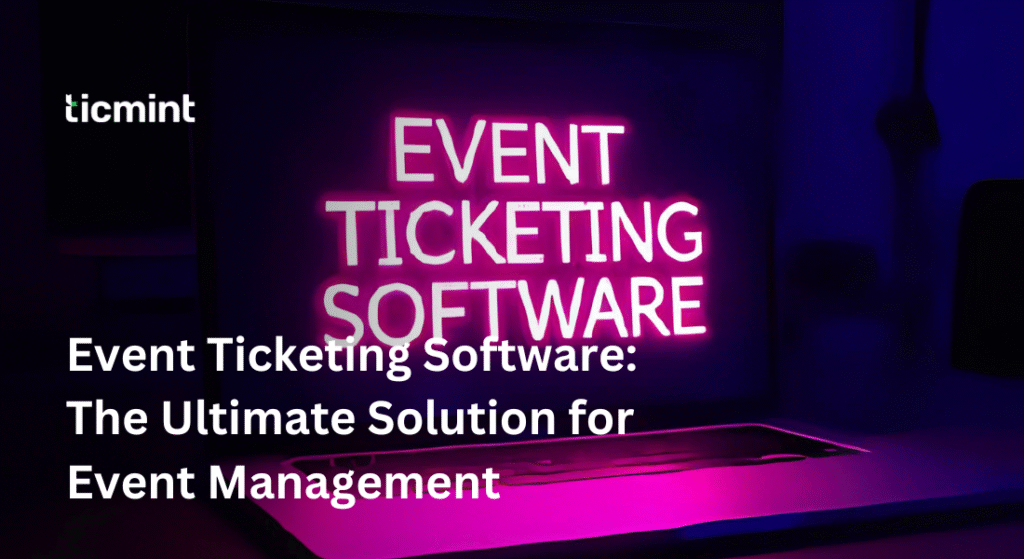 Event Ticketing Software - Ticmint  Event Ticketing Software