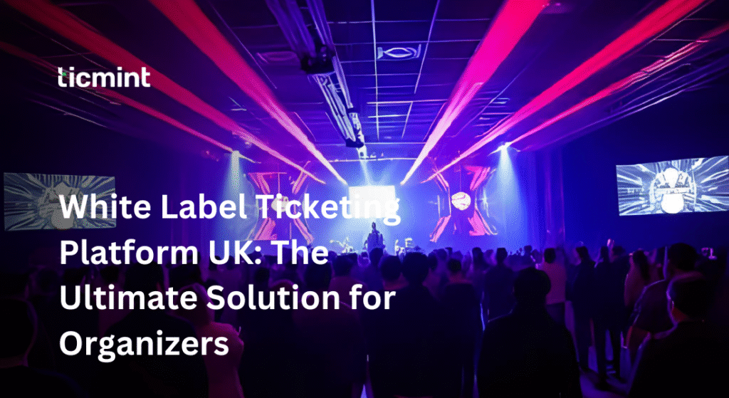White Label Ticketing Platform - Ticmint White Label Ticketing Platform