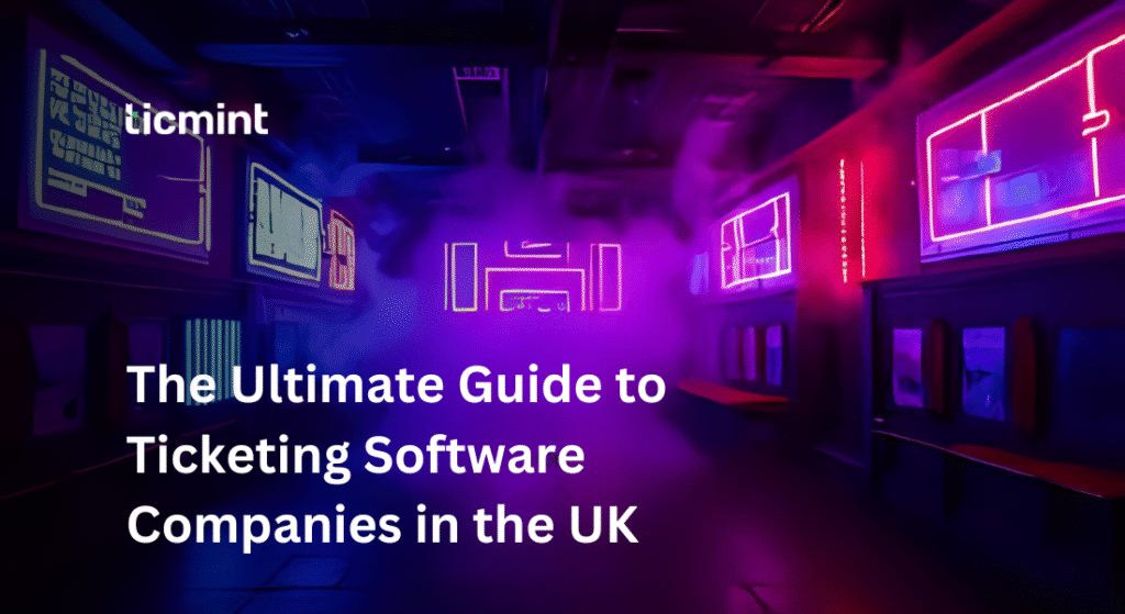 Ticketing Software Companies in the UK