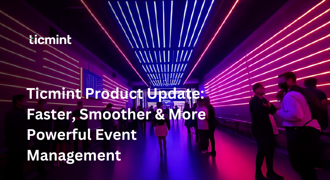Updated Events Ticmint Update: Faster, Smoother Event Management Tools