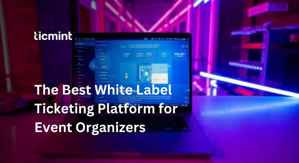 White Label Ticketing Platform