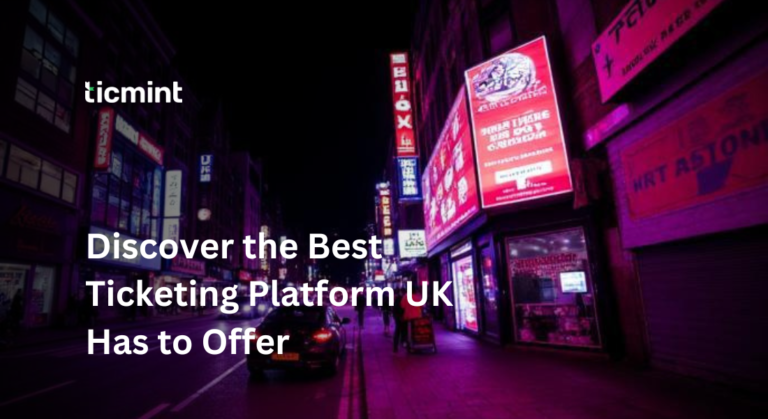 Ticketing platform UK for selling tickets online and managing events smoothly