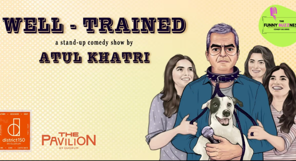 Well Trained A Standup Comedy Show by Atul Khatri May 2026