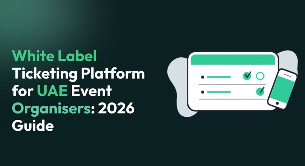 White Label Ticketing Platform for UAE Event Organisers | Ticmint