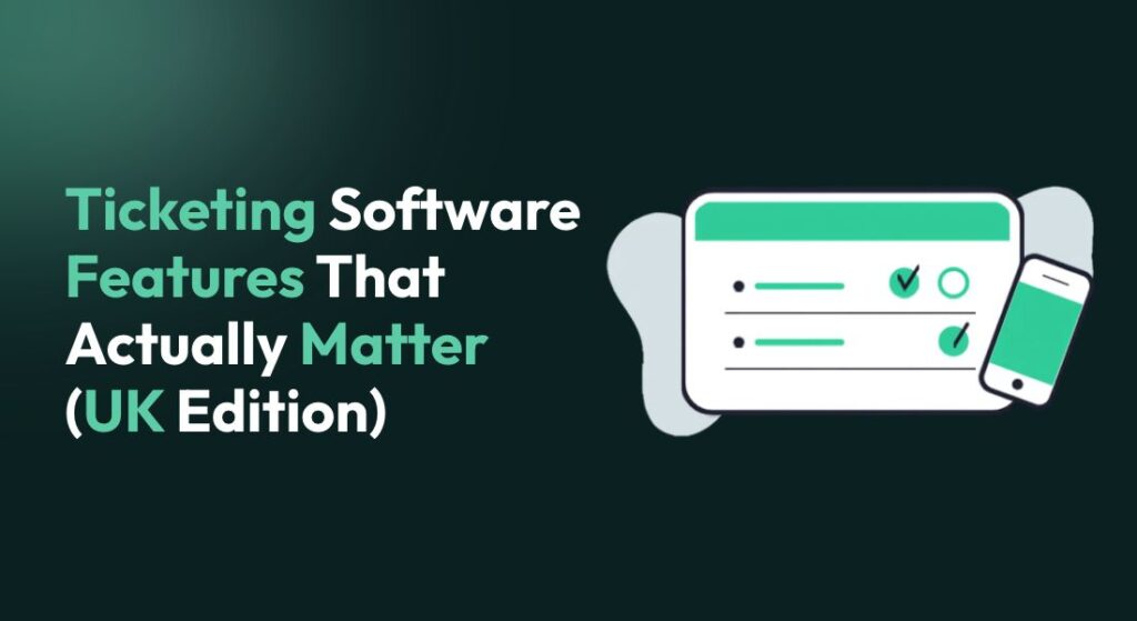 Ticketing Software Features That Matter in the UK | Ticmint | Ticmint Ticketing Software Features That Matter in the UK | Ticmint
