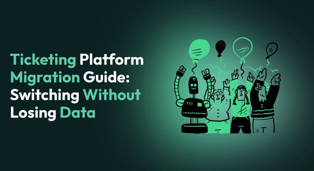 Ticketing Platform Migration Guide: No Data Loss | Ticmint